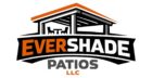 EVERSHADE PATIOS LLC